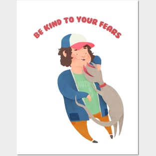 Be Kind To Your Fears Posters and Art